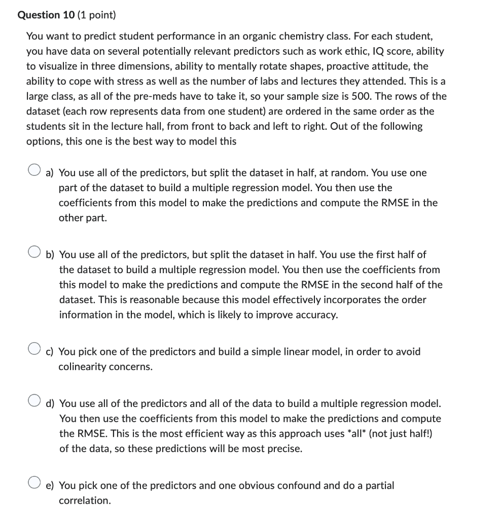  Question 10 [1 point) You want to predict student performance in