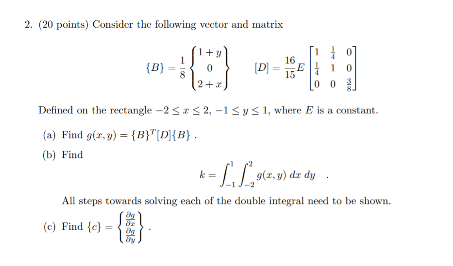 I really need help to solve these problems. 2. (20 points) Consider