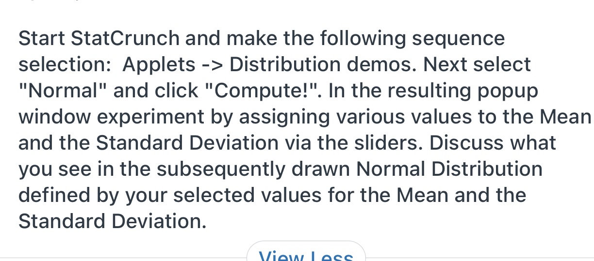 Start StatCrunch and make the following sequence selection: Applets -> Distribution