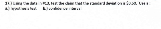 17.) Using the data in #13, test the claim that the