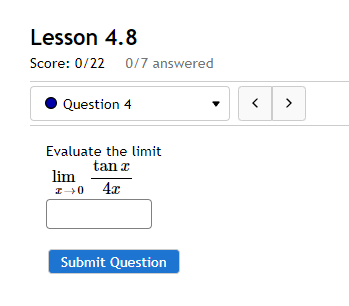 limit sin 4r lim 7r Submit QuestionLesson 4.8 Score: 0/22 0/7 answered