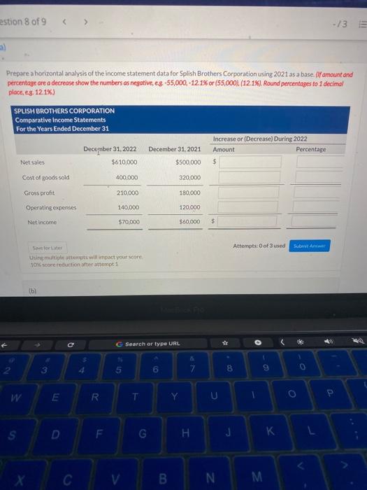 View Policies Current Attempt in Progress Here are the comparative income statements