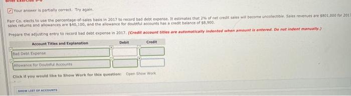 Your answer is partially correct. Try again. Farr Co. elects to use