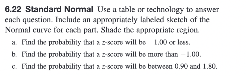  6.22 Standard Normal Use a table or technology to answer each
