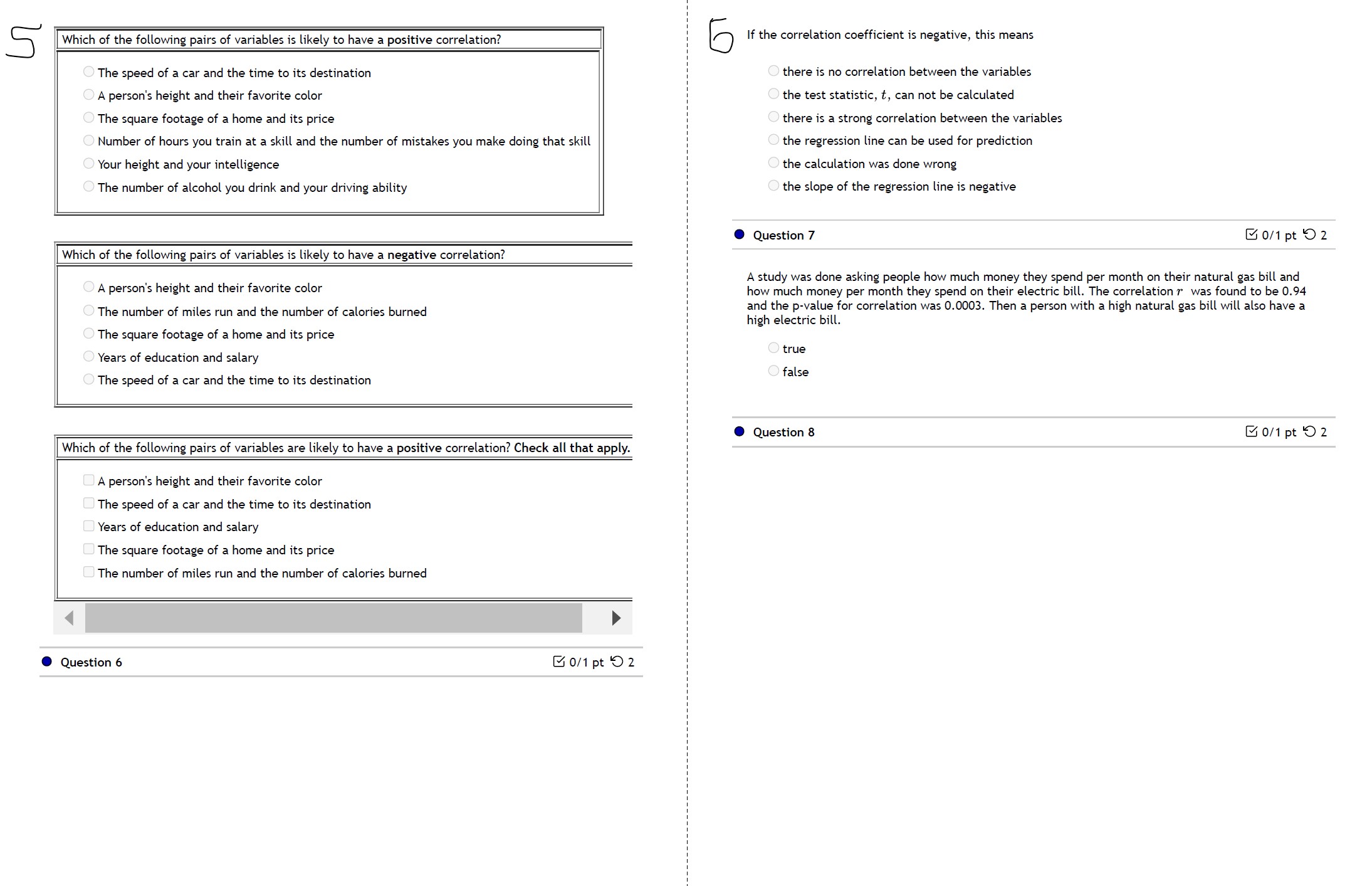 the stronger linear relationship Select one. Z0/1pt'02 0 Question 2 B 0/1