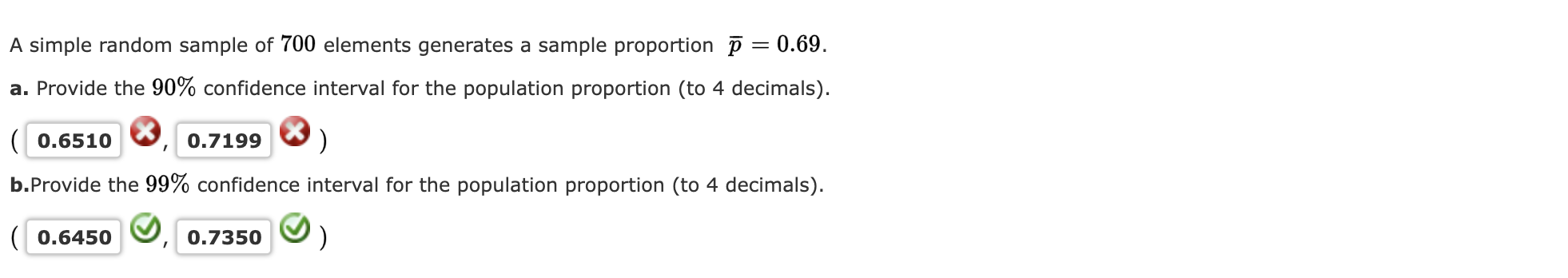Please solve incorrect questionsSection 8.4 A simple random sample of 700 elements