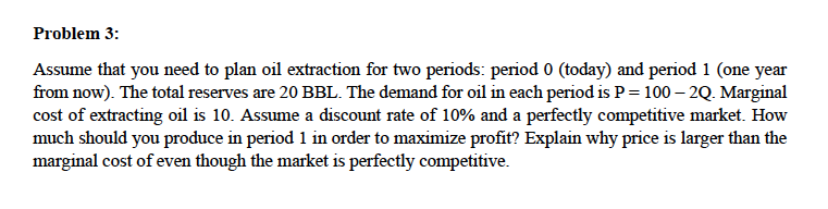 Problem 3: Assume that you need to plan o1l extraction for