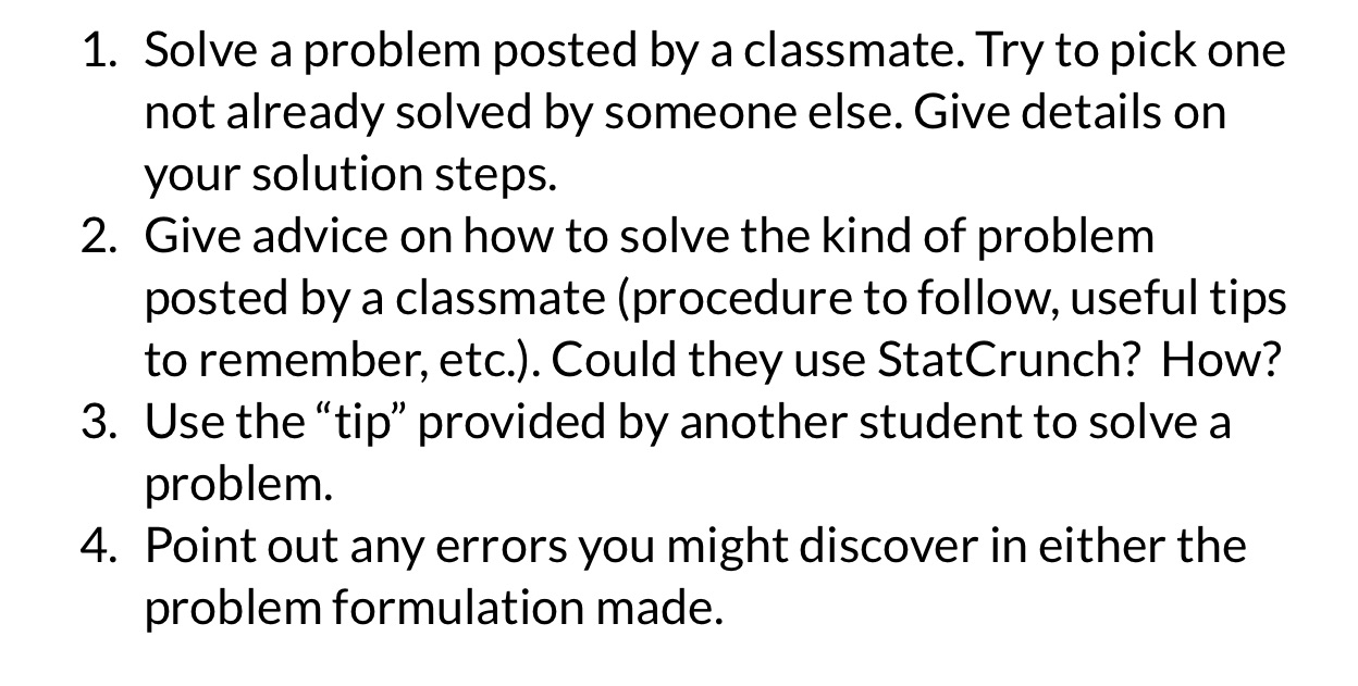  1. Solve a problem posted by a classmate. Try to pick