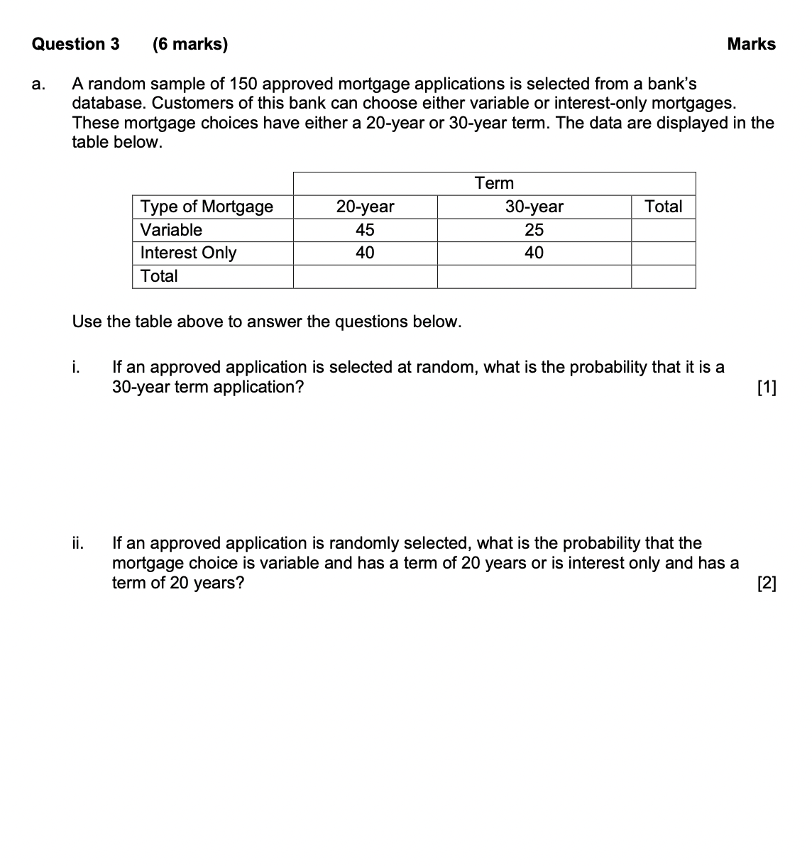 Question 3 (6 marks) Marks A random sample of 150 approved