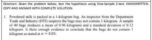 Direction: Given the problem below, test the hypothesis using One-Sample Z-test.
