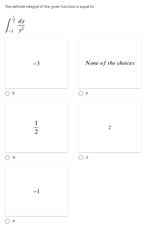 None of the given choices Oo\fThe definite integral of the given function