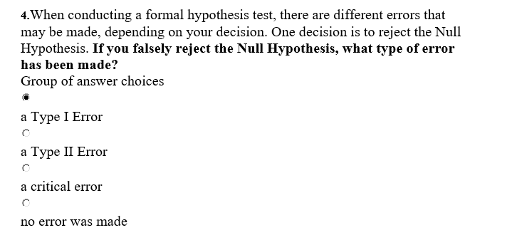  4. When conducting a formal hypothesis test, there are different errors