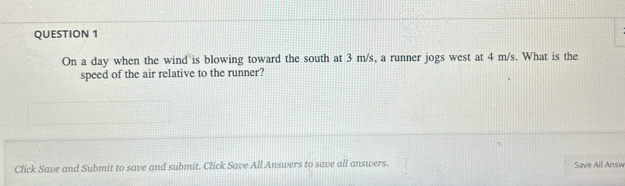 QUESTION 1 On a day when the wind is blowing toward