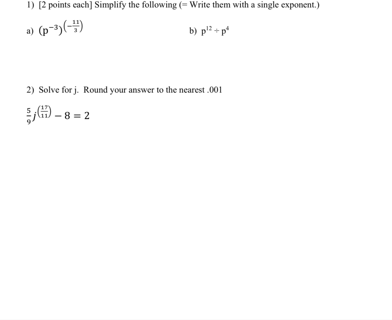  1) [2 points each] Simplify the following (= Write them with