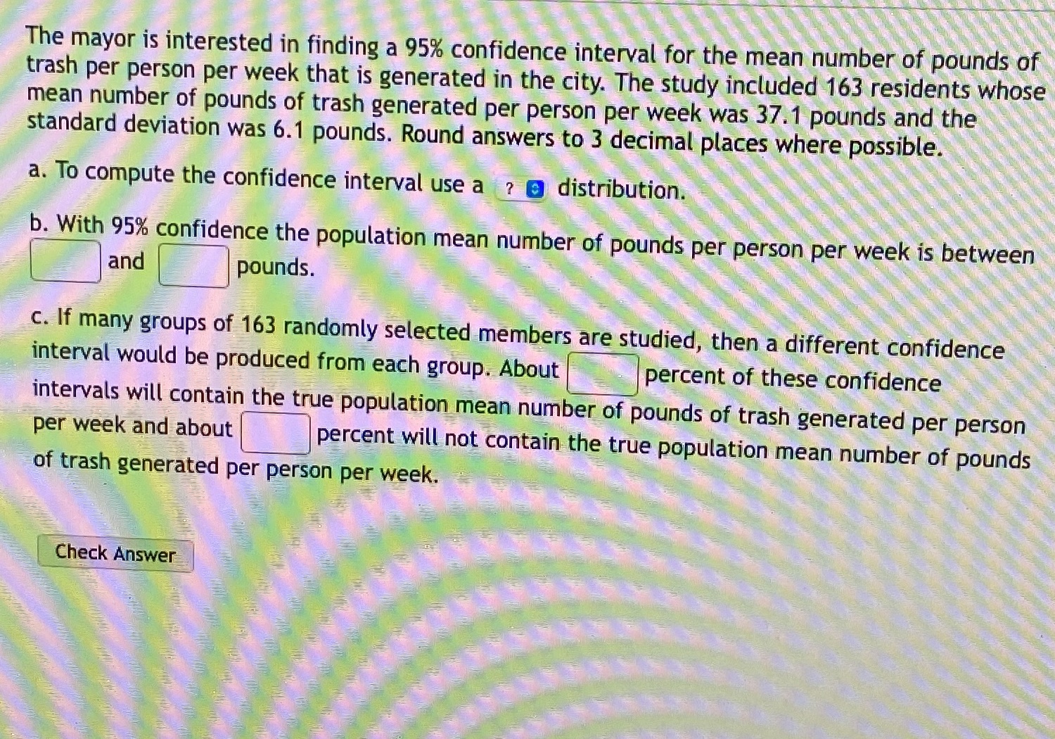 The mayor is interested in finding a 95% confidence interval for