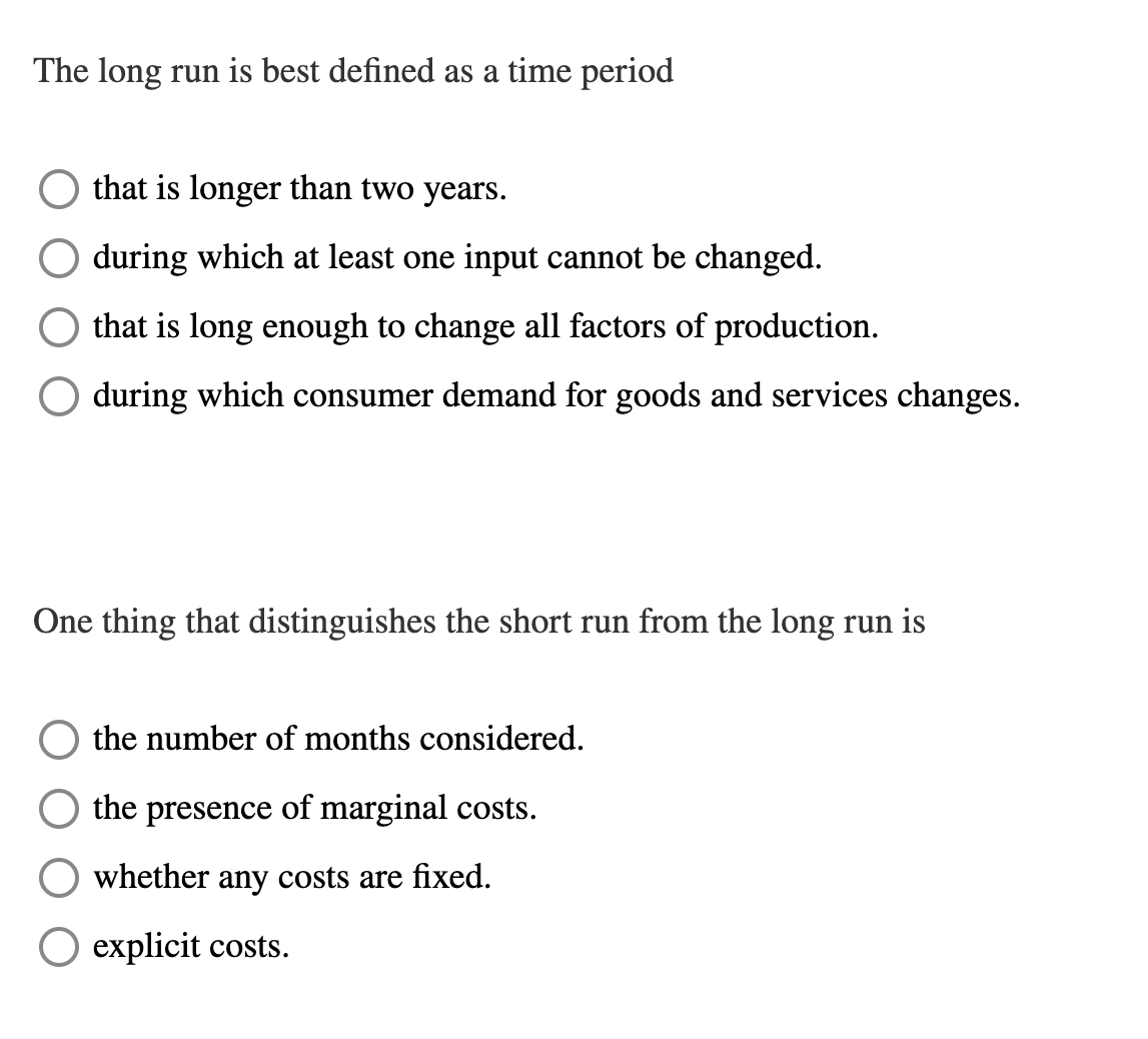  The long run is best defined as a time period ()