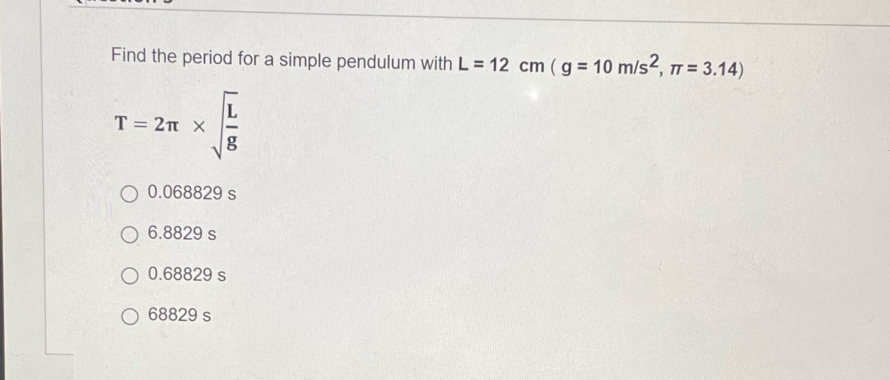 Find the period for a simple pendulum with L = 12 cm