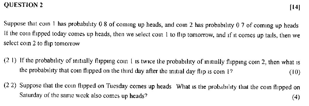 QUESTION 2 Suppose that coin I has probability 0 8 of commg