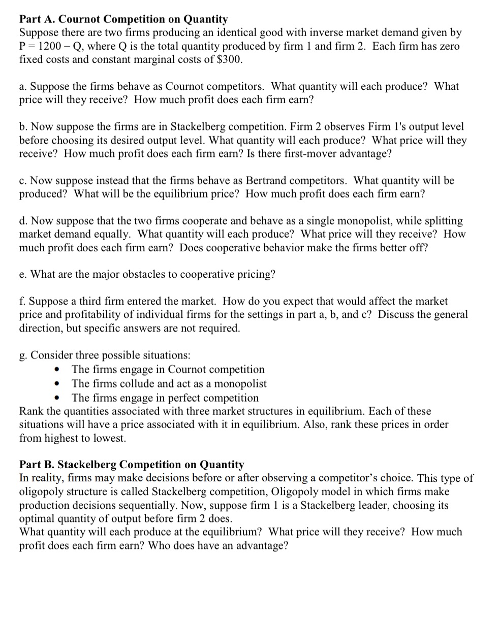  Part A. Cournot Competition on Quantity Suppose there are two firms