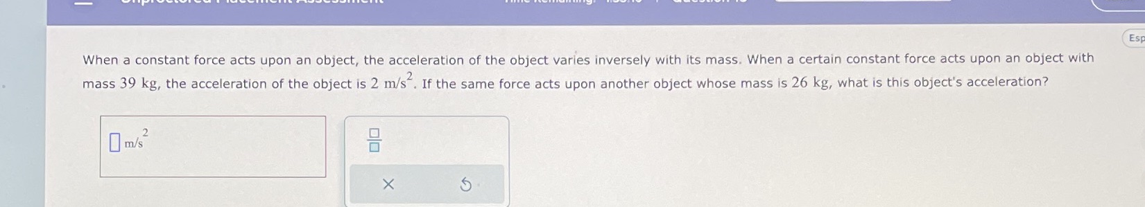 When a constant force acts upon an object, the acceleration of