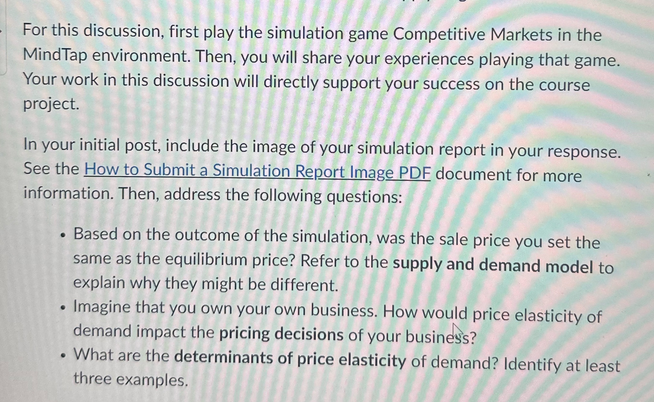  For this discussion, first play the simulation game Competitive Markets in