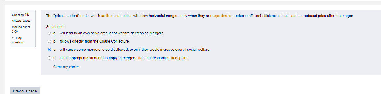 replace management unnecessarily O d. this type of merger will increase long