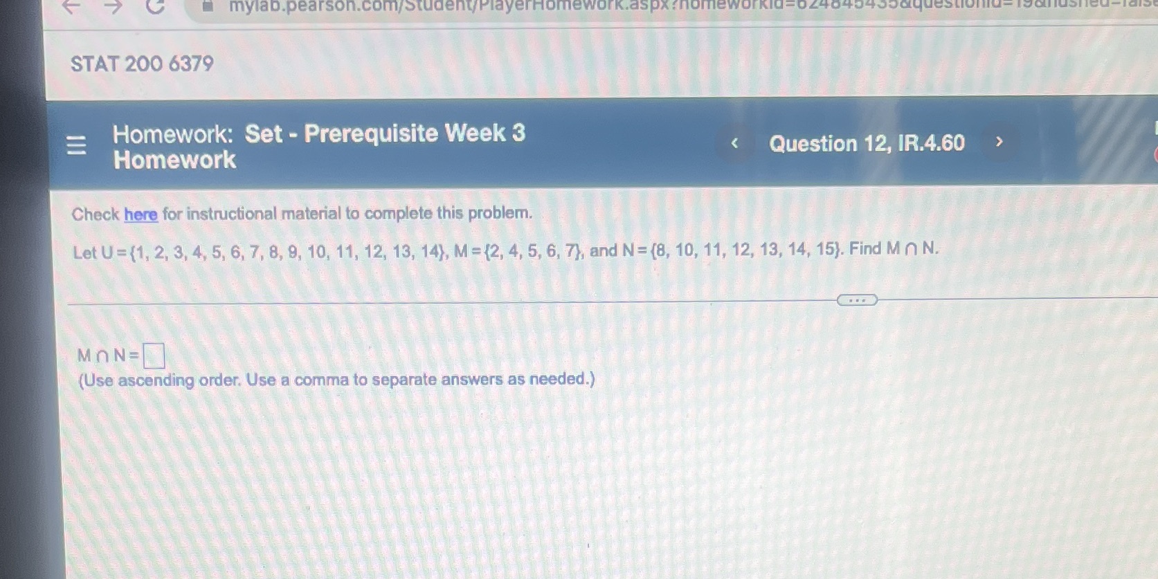 mylab.pearson.com/Student/ PlayerHomework.aspx:homeworkid=oz STAT 200 6379 E Homework: Set - Prerequisite Week