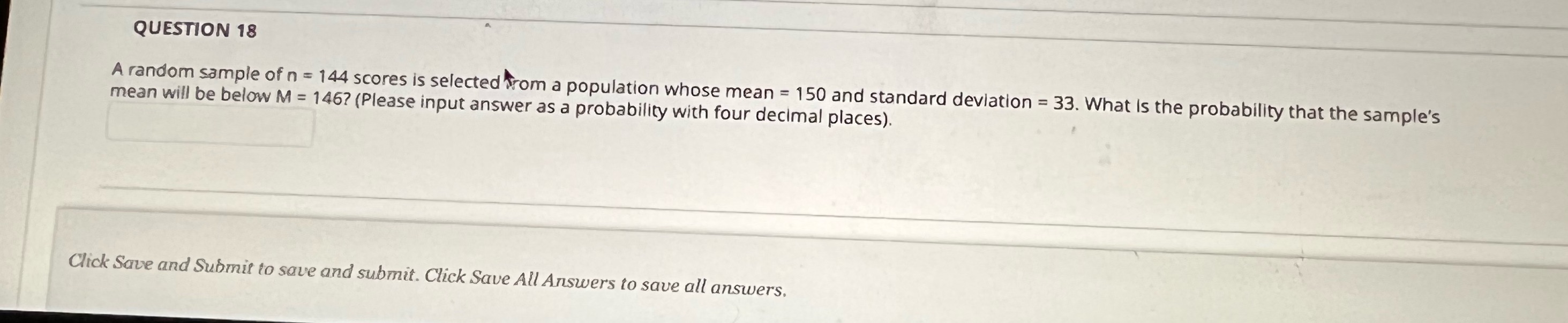 Question 18 QUESTION 18 A random sample of n = 144 scores