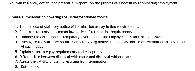  You will research, design, and present a "Report" on the process