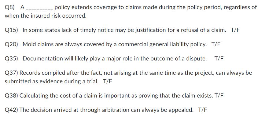  Q8} A __________ policy extends coverage to claims made during the