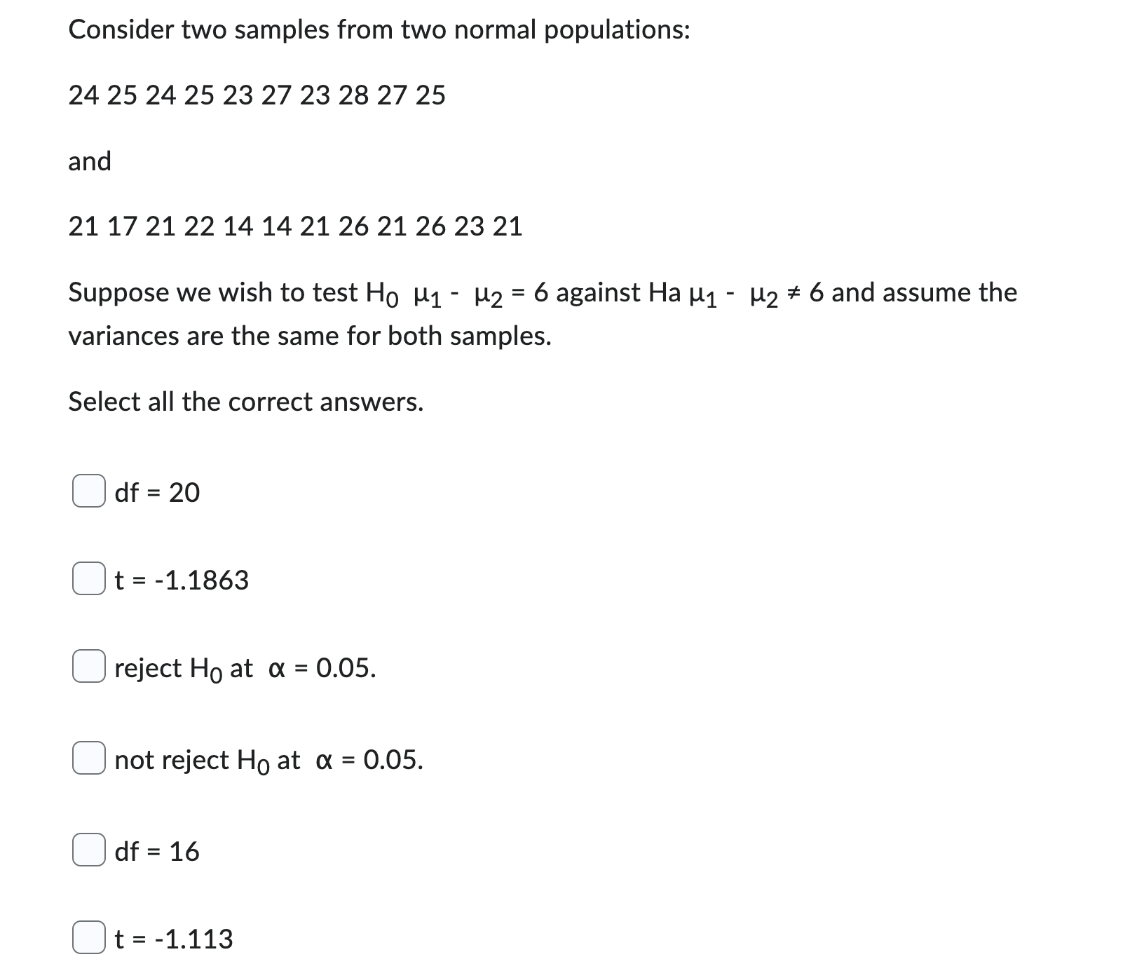  Consider two samples from two normal populations: 24 25 24 25