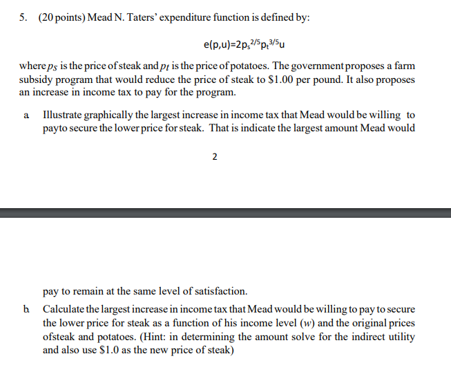  5. (20 points) Mead N. Taters' expenditure function 1s defined by: