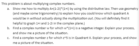 This problem is about multiplying complex numbers. a. Show me how