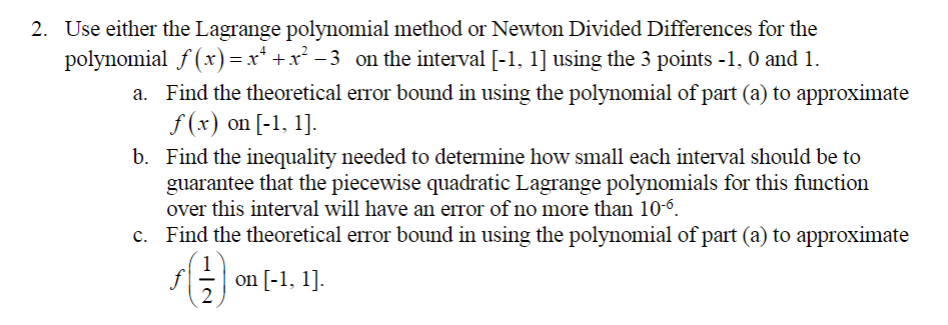  2. Use either the Lagrange polynomial method or Newton Divided Differences