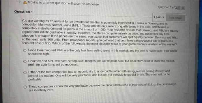  > Moving to another question will save this response. Question 1