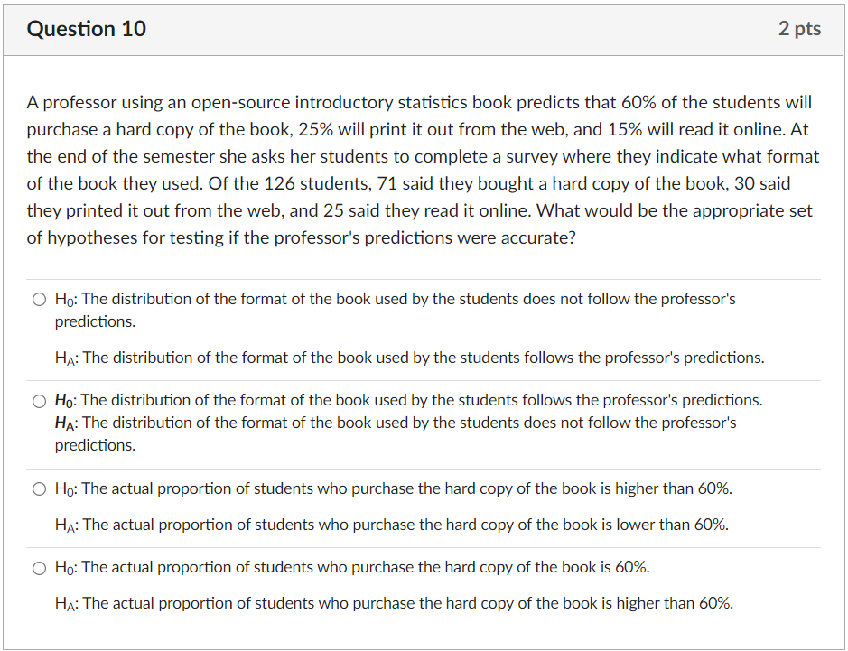  Question 10 2 pts A professor using an open-source introductory statistics