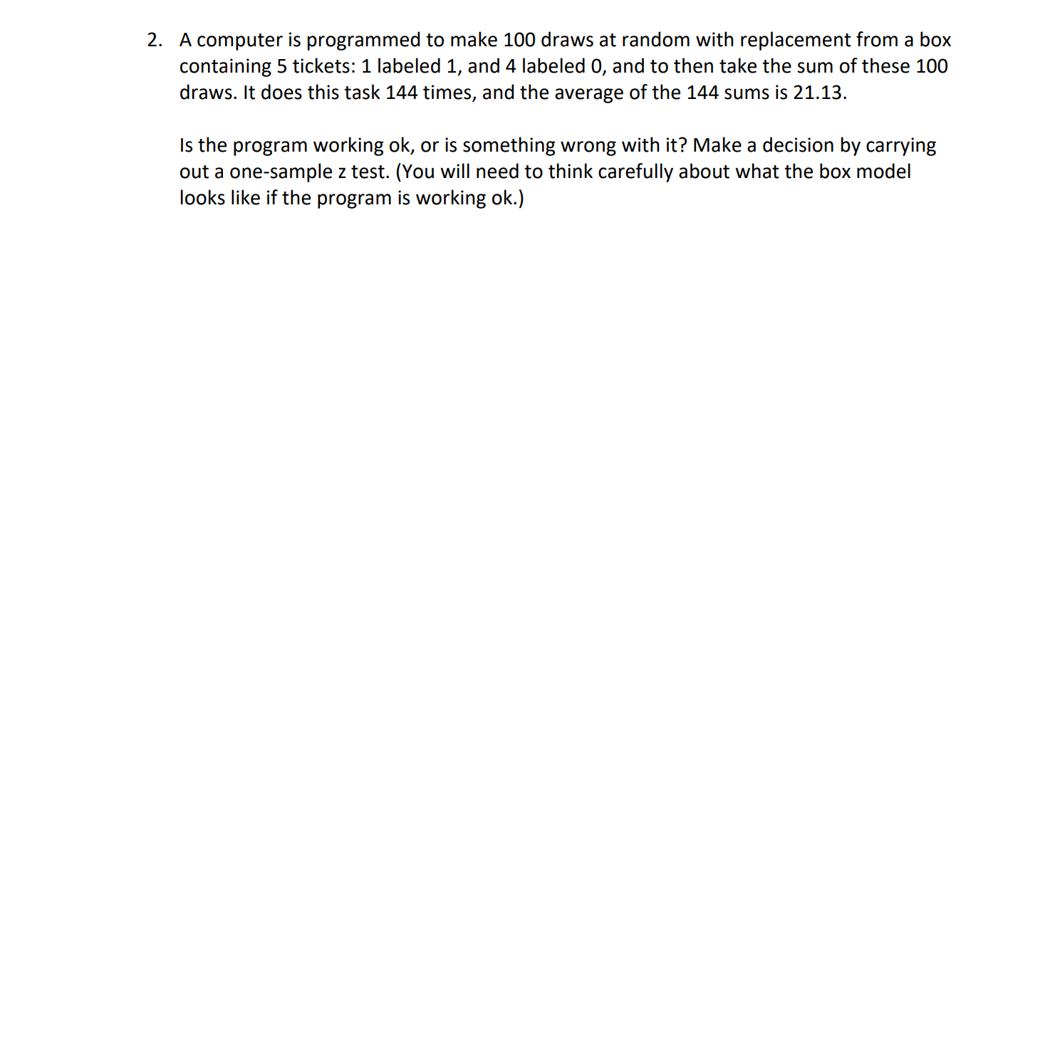  2. A computer is programmed to make 100 draws at random