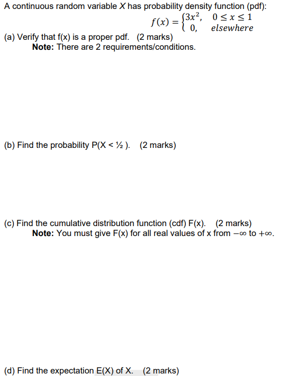 A continuous random variable X has probability density function (pdf): f(x)