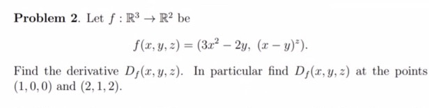 Problem 2. Let f : R3 - R' be f(x, y,