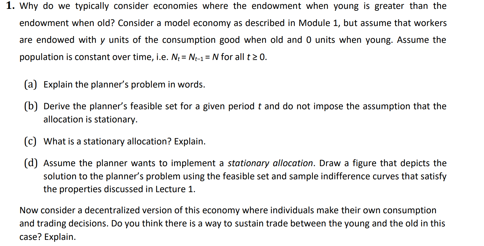 1. Why do we typically consider economies where the endowment when