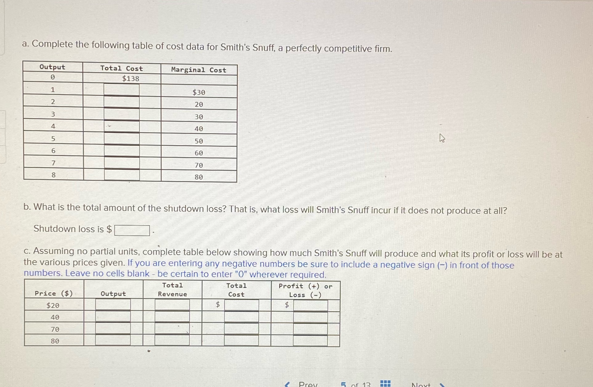 Please solve a. Complete the following table of cost data for Smith's