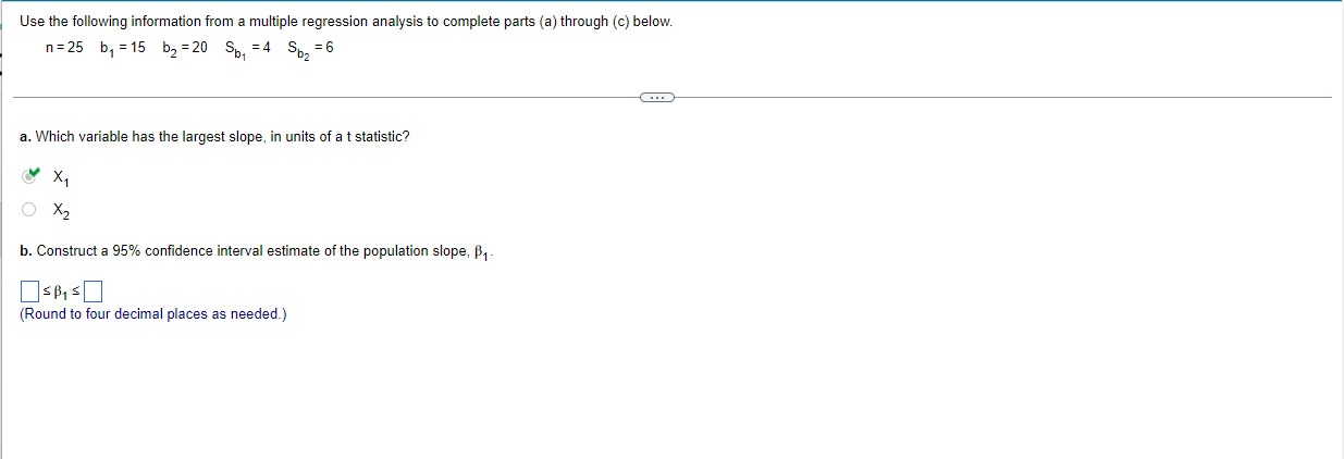  Use the following information from a multiple regression analysis to complete