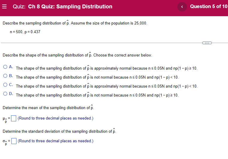 Quiz: Ch 8 Quiz: Sampling Distribution Describe the sampling distribution of p.