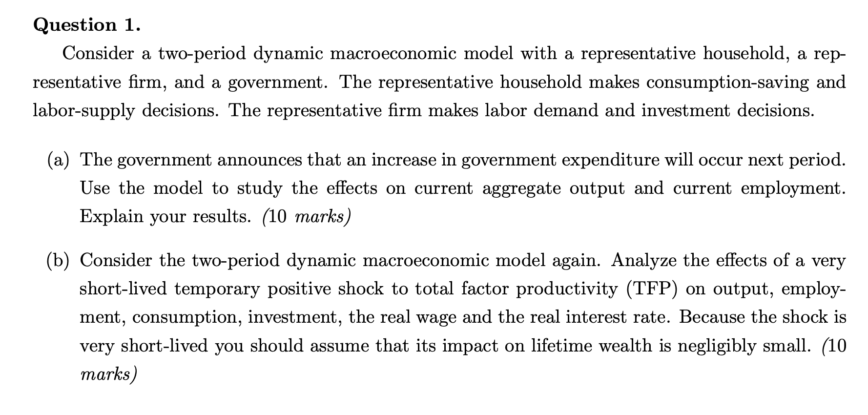  Question 1. Consider a two-period dynamic macroeconomic model with a representative