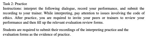 Task 2: Practice Instructions: interpret the following dialogue, record your performance,