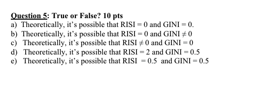  Question 5: True or False? 10 pts a) Theoretically, it's possible
