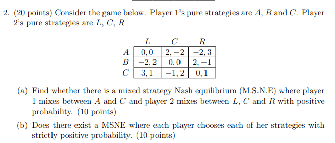  2. (20 points) Consider the game below. Player 1's pure strategies