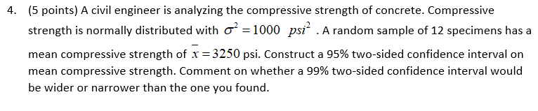  4. {5 points] A civil engineer is analyzing the compressive strength
