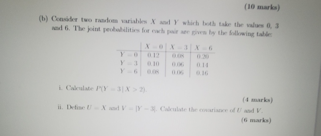  (10 marks) (b) Consider two random variables X and Y which