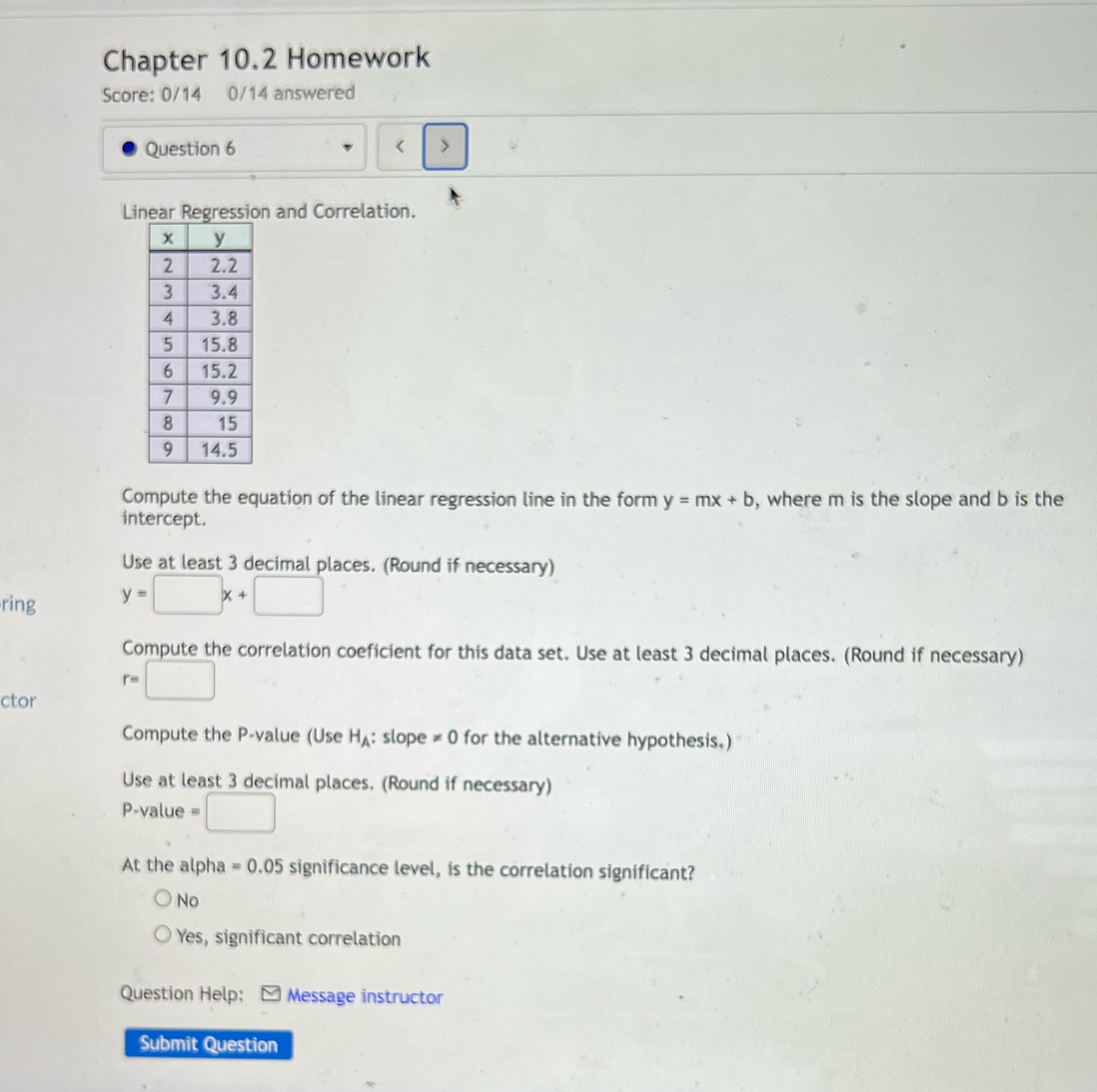 Chapter 10.2 Homework Score: 0/14 0/14 answered . Question 6 A